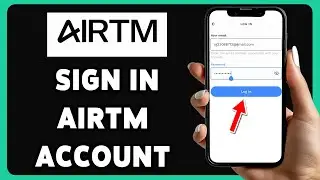How To Sign In Airtm Account 2025 | Airtm Wallet Login/Access Guide