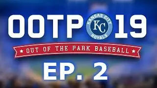 OOTP 19 Kansas City Royals EP. 2: DANNY DUFFY TRADE