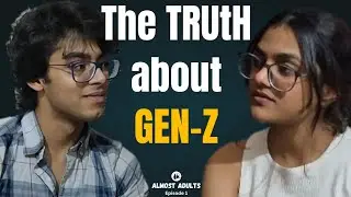 Gen-Z is the Most Misunderstood Generation | ft. Vrinda Kabra | Almost Adults Episode 1