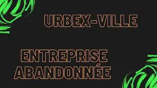 Entreprise abandonn&eacute;e - urbex.