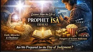 Prophet ʿĪsā (Jesus) in the Qur&rsquo;an &ndash; Faith, Miracles & Preparing for the Day of Judgment