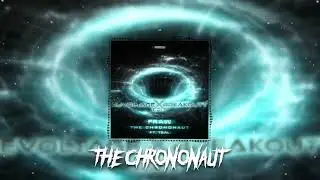 Fraw - The Chrononaut (Breakoutt x Revoltage Edit) [FREE DOWNLOAD]