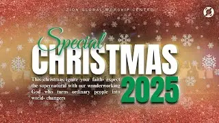 CHRISTMAS SPECIAL 2025 l Zion Global Worship Centre Live
