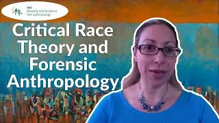 Framing Forensic Anthropology with Critical Race Theory | Dr. DiGangi