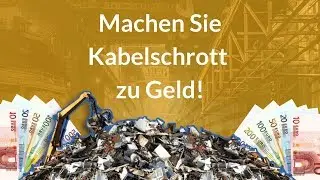 KABELSCHROTT - So holen Sie das Beste daf&uuml;r raus!