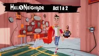 Game Time With Kj: Hello Neighbor Act 1 & 2