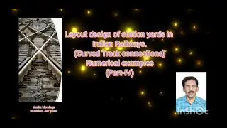 Layout Design Part IV - Indian Railways - Curved tracks connection - V.Thiagarajan,IRSE(Rtd.)