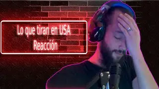 Lo que tiran en USA (Reacción)