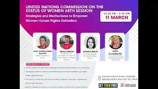 UN CSW68 Panel Discussion - Strategies and Mechanisms to Empower Women Human Rights Defenders