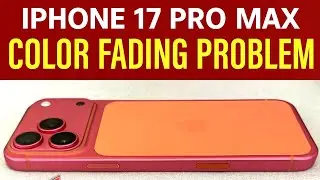 iPhone 17 Pro and Pro Max Color Fading Problem 😱❌