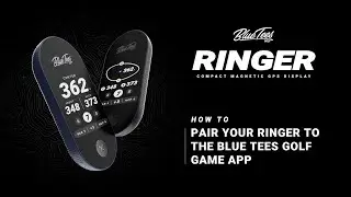 How To| Pair Your Ringer To The Blue Tees Golf Game App
