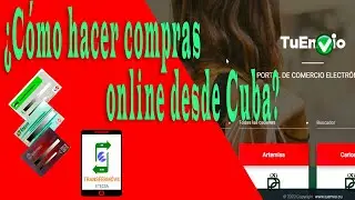 &iquest;Como hacer compras online desde Cuba?/Pagina tuenvio para compras de alimentos en Cuba