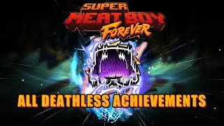 Super Meat Boy Forever - All Deathless Achievements