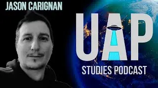 UFO REPORTS WITH MUFON CANADA'S CHIEF INVESTIGATOR JASON CARIGNAN - UAP STUDIES PODCAST