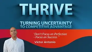 THRIVE: Strategies to Control, Capture, and Achieve Success