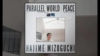 Hajime Mizoguchi&nbsp;&lrm;&ndash; パラレル･ワールド