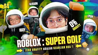 ZERO GRAFITY ADALAH KEAHLIAN GUA !!! - Roblox : Super Golf Indonesia Part 4
