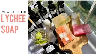 Make Lychee Soap For Matured Skin