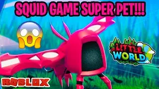 SQUID GAME SUPER PET in Roblox Little World!!!