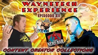 WayneTech Experience: Content Creator Collections with The Nerd Bar & Cisco Yeahboy