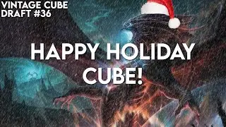 Happy Holiday Cube! - Vintage Cube Draft #36