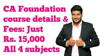 CA Foundation Course and Fees Details (Lowest Fees Ever)