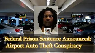 Serial Airport Auto Thief Gets Fed Time in VA