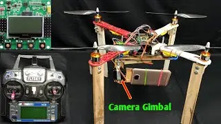How to make a drone with kk2.1.5 flight controller and homemade gimbal with smartphone camera