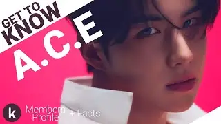 A.C.E (에이스) Members Profile + Facts (Birth Names, Positions etc...) [Get To Know K-Pop]
