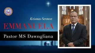 Pastor MS Dawngliana Sermon Thar - Emmanuela | 25 December 2025