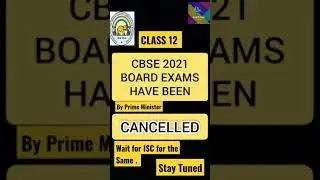 CBSE ISC CLASS 12 Cancelled 2021 Board exams By PM Narendra Modi #cbse #isc #cvsecancelled #cbse2021