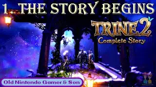 Trine 2: Полная история (1. Начало истории)