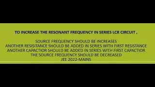 TO INCREASE THE RESONANT FREQUENCY IN SERIES LCR CIRCUIT -JEE 2022#jee #neet