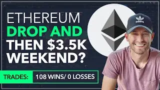 ETHEREUM - DROP AND THEN $3,500 THIS WEEKEND? [108 WINS/ 0 LOSSES]