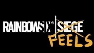 Rainbow Six Feels Edit (Y6 S2)