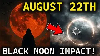 Chosen Ones, The Black Moon on August 22 will change everything, please be careful...22 August,2025