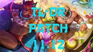 TL-DR Patch 11.12 - League of Legends FASTEST NOTES