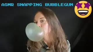 asmr popping & snapping bubble gum | reverse bubbles | relaxing video
