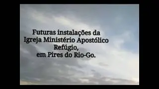 Igreja Minist&eacute;rio Apost&oacute;lico Ref&uacute;gio, em Pires do Rio - GO