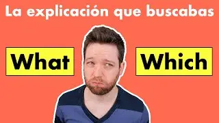DIFERENCIA entre WHAT y WHICH en ingl&eacute;s explicaci&oacute;n en espa&ntilde;ol con ejemplos
