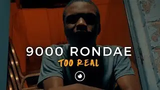 9000 Rondae - Too Real (Official Video)