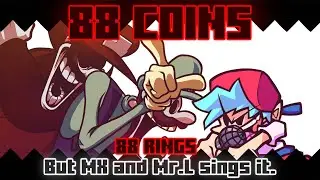 88 Coins / 88 Rings but MX and Mr.L sings it. [FNF Cover]
