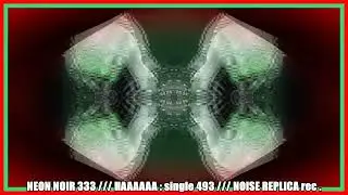 NEON NOIR 333 : HAAAAAA -  ( single 493 ) ( NOISE REPLICA rec. )