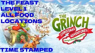 THE GRINCH CHRISTMAS ADVENTURES: THE FEAST LEVEL 1 ALL FOOD LOCATIONS