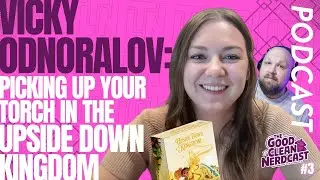 Vicky Odnoralov: Picking Up Your Torch in the Upside Down Kingdom