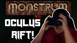 LITERALLY CRYING: SCARIEST THING EVER - Monstrum with the OCULUS RIFT!