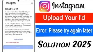 Instagram Upload Your ID Problem Solved || Please Try Again Later Error Solution 2025 fixed ✅
