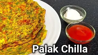 High Protein Palak Chilla Recipe | Nutrient-Packed Spinach Pancakes