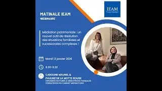 Médiation patrimoniale - Matinale IEAM 13/01/26