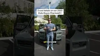5 cool details on our 2023 Rolls Royce Phantom!!!!